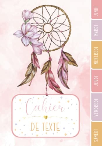 CAHIER DE TEXTE: Attrape-rêves Dreamcatcher nature magique zen or aquarelle pour écoliers fille garçon en primaire cp ce1 ce2 cm1 cm2 collège | emploi ... tables d'addition. (French Edition)