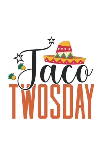 Taco Twosday Cinco De Mayo Mexican Pride Mexican Food Fiesta Sombrero Calavera Notebook: Lined notebook with funny quotes saying | Journal college ... |Paperback 6x9 Inches - 110 pages|
