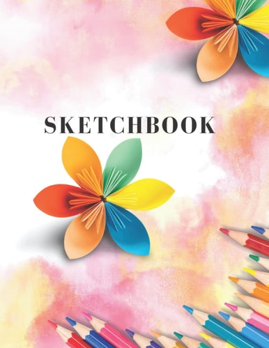 Sketch Book: Notebook for Sketching, Writing, Drawing and Doodling | 8.5 x 11 Inches | 120 Pages