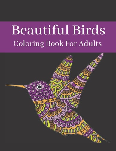 Birds coloring book For Adults: Creative birds illustrations to coloring, for teens and adults to relief stress and anxiety (Calm Spirit Coloring Series)