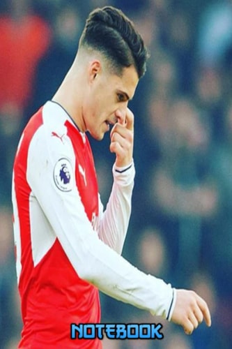 Notebook : Granit Xhaka Journal Gift Book for Writing, Thankgiving Notebook for Fans , Gift Idea #659