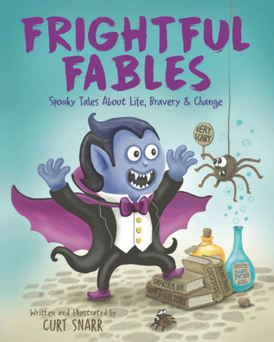 Frightful Fables: Spooky Tales about Life, Bravery and Change