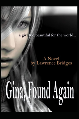 Gina, Found Again: A girl too beautiful for the world