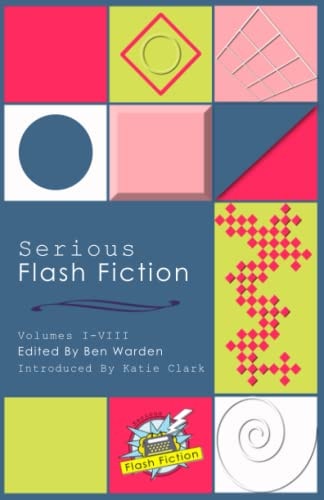 Serious Flash Fiction: Volumes 1-8