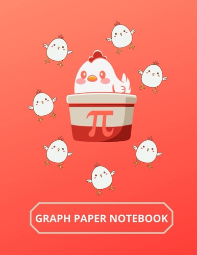 Graph Paper Notebook: Cute Chicken Pot Pi Grid Paper for Math and Science Students, 5x5 Quad Ruled, Perfect for Home, School or College