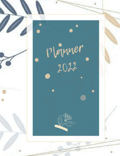 Planner 2022 :The floral-printed planner -planner tips, planners,: 8,5 x 11 po-200 pages, the happy planner