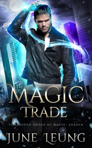 Magic Trade (The Hidden Order of Magic: Shaken)