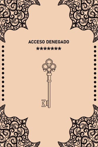Libreta de Contraseñas: ACCESSO DENEGADO | Organizador y gestor de tus contraseñas con registro ABC en 110 páginas con marcadores para cada letra - tamaño A5 (Spanish Edition)