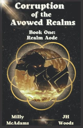 Corruption of the Avowed Realms, Book One: Realm Aode