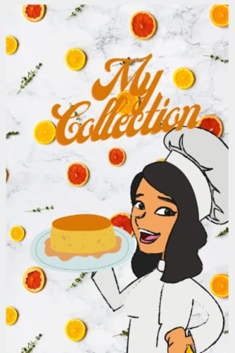 Acollection of recipes: Blank Recipe Book to Write In