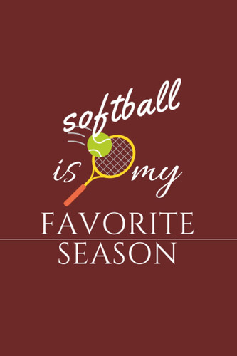 Softball Is My Favorite Season: Softball sport Ruled Notebook Journal,6"x9" Lined 120 Pages Journal