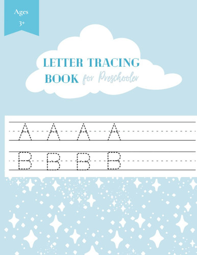 Letter Tracing Practice for Preschoolers: 30 pages of Alphabet Letter Tracing for Kids Ages 3+