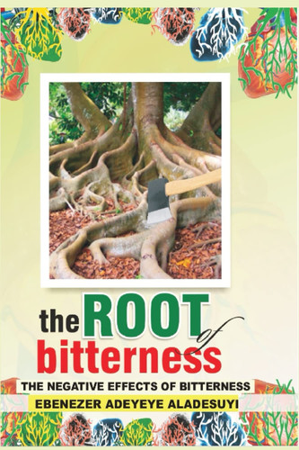 The Root of Bitterness: The Negative Effects of Bitterness