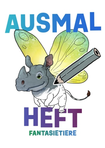 Ausmalheft Fantasietiere: Malbuch für Kinder mit lustigen, fantastischen Kreaturen zum anmalen (German Edition)