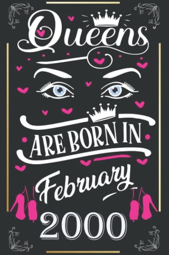 Queens are born in february 2000 Happy Birthday: Diary Notebook Journal For Her, Motivational Quotes | Unique Birthday Gifts Idea For Women, Wife, ... 120 Pages, 6x9, Soft Cover, Matte Finish"