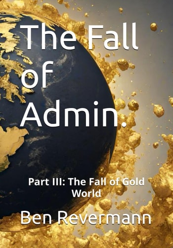 The Fall of Admin. Part III: The Fall of Gold World