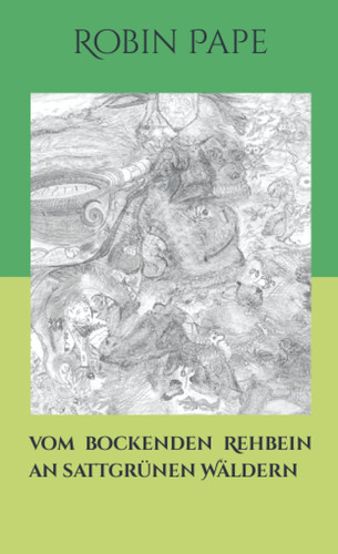 vom bockenden Rehbein an sattgrünen Wäldern (German Edition)