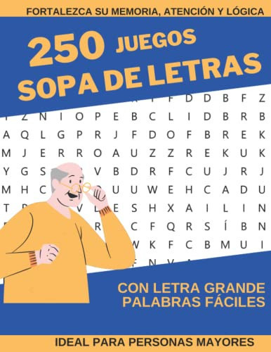 250 Juegos de Sopa de Letras para Adultos y Personas Mayores: Letra Grande y Palabras Fáciles (Spanish Edition)