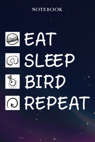 Bird Retirement Gifts for Men Women Coworker - Eat Sleep Bird Repeat: Gifts for Men - Funny Happy Retirement Gifts Ideas for Him - Lined Journal Notebook
