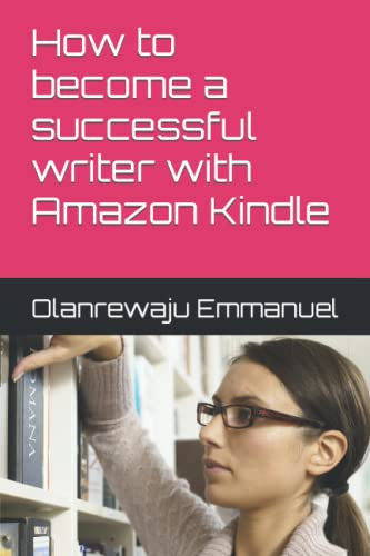 How to become a successful writer with Amazon Kindle