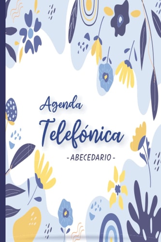 Agenda Telefónica Abecedario: Libreta de direcciones y contactos telefónicos ordenación de la A-Z | Listín telefónico A5 , 314 registros (Spanish Edition)