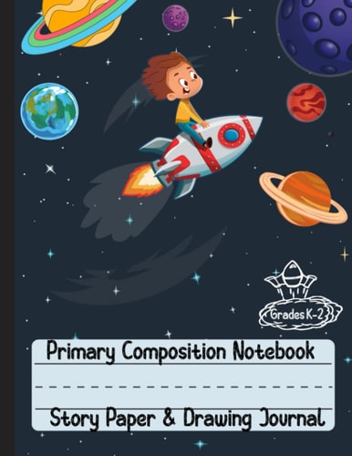 Primary Composition Notebook - Story Paper & Drawing Journal - outer space for grade K 2: Hand writting practice book 8.5x11 with dotted lines and ... Space . and elementary, homeschool supplies