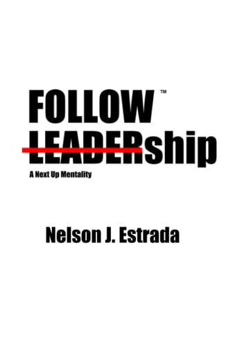 Followship: A Next Up Mentality (Blazing your Career Path)