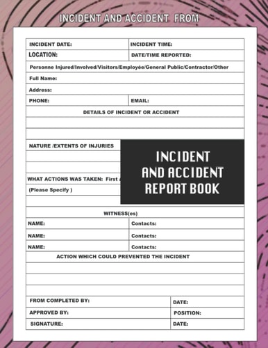 iNCIDENT AND ACCIDENT REPORT BOOK: ACCIDENT AND INCIDENT REPORT BOOK: Accidents and incidents report book: the accidents and accidents record book is ... workplaces, or any place where accidents...