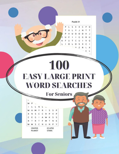 100 Easy Large Print Word Searches for Seniors: For Adults with Dementia, Alzheimer's, Degenerative Brain Disease and Memory Loss : Easy To See 60pt Font Size : Solutions Included