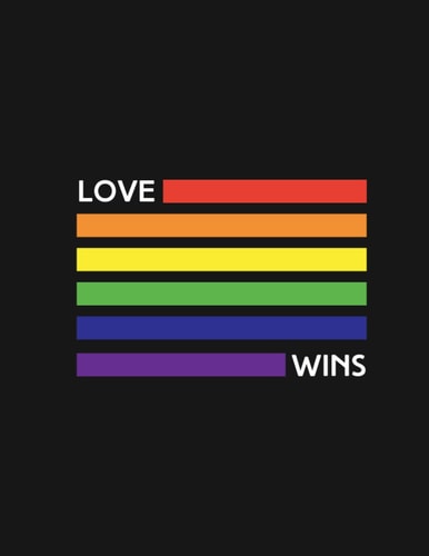 Love Wins: Notebook / Journal Blanked Line 8.5x11 110 pages. LGBTQ Lesbian Gay Transgender Bisexual Gift Present Idea