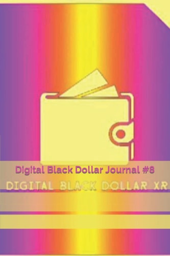 Digital Black Dollar Journal #8