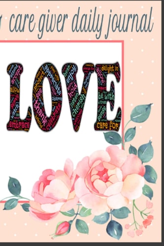 Care giver journal: Keep daily track of your clients or family needs and improvements. A day planner for, to do priorities: enthusiastic for: ... fitness and mood.