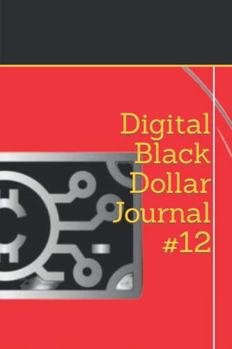 Digital Black Dollar Journal #12