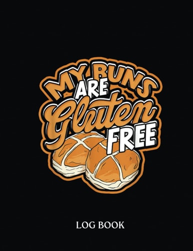 Recipe LogBook: My Buns Are Gluten Free - Healthy Bread Recipes Vegan Baker 482 Pages 8,5 x 11"' Recipe Log Book Tracker | Best Gift For Cooking Lover.