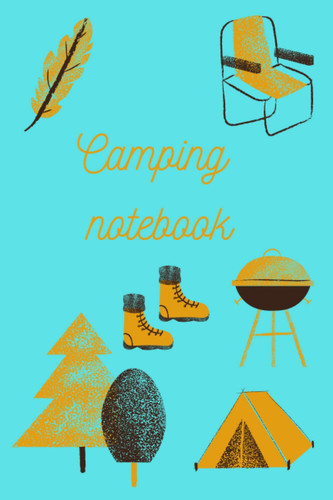 My camping notebook: camping styled 120 paged lined notebook