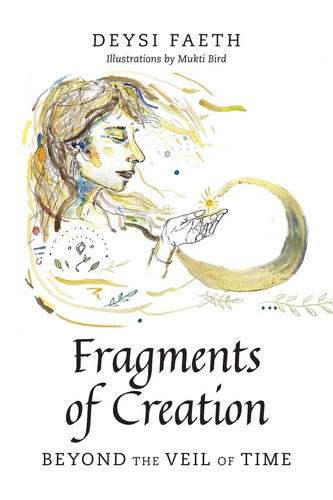Fragments of Creation Beyond the Veil of Time
