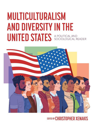 Multiculturalism and Diversity in the United States A Political and Sociological Reader
