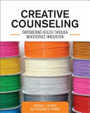 Creative Counseling Empowering Health Through Makerspace Innovation