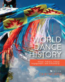 World Dance History Ritual, Politics, Global Engagement, and Citizenship
