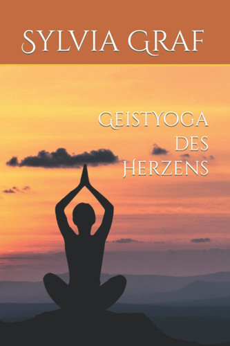 GeistYoga des Herzens (German Edition)