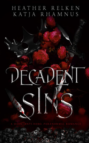 Decadent Sins: A dark, anti-hero, paranormal romance (A Series of Sins)