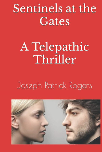 Sentinels at the Gates: A Telepathic Thriller