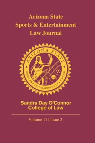 Arizona State Sports & Entertainment Law Journal: Volume 11 | Issue 2