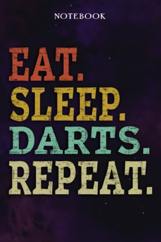 Darts Inspirational Gifts for Women Lined Journal - Eat Sleep Darts Repeat: Gift Idea for Proud of You, Cheer Up, Coworker, Motivational, Best Friend, Her - Notebook Planner,Stylish Paperback