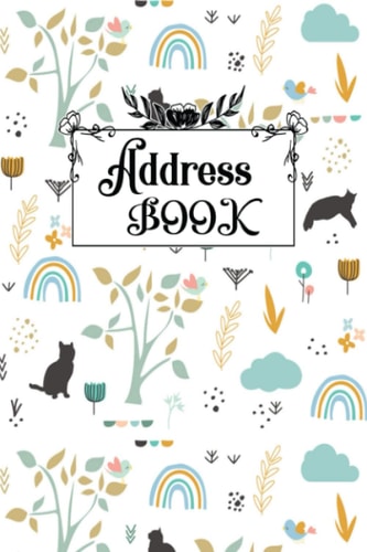 Address Book: pretty Rainbow with cat Cover, Log Book to Record Name, Address, Phone, social media, Birthday & organizer for password - 6 x9 in - 105 Pages.