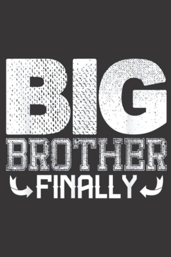 Big Brother Finally Sibling Pregnancy Announcement Kids Boys Graphic: Daily Planner Notepad To Do Schedule, Medium 6x9 Inches, 110 Pages, Printed Cover