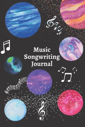 Music Songwriting Journal: Blank Sheet Music, Lyric Diary and Music Sheet Manuscript Paper for Songwriters and Musicians