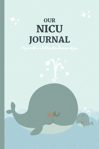 OUR NICU JOURNAL: Daily Notebook, Mom Milestones, Preemie Journal for NICU moms and parents