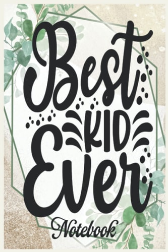 Notebook Inspirational Quote Best Kid Ever(1): Handwriting Practice Paper Kindergarten Graphic Journal Notebook_6in x 9in x 114 Pages