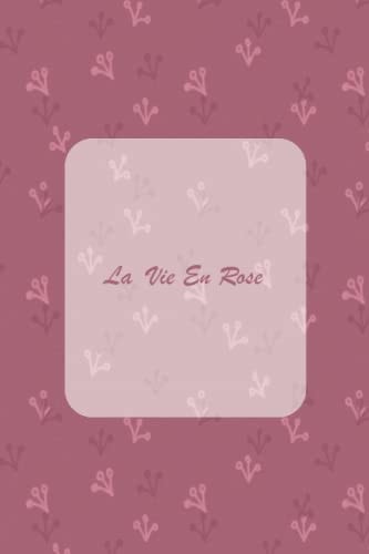 Journal Notebook, La Vie En Rose , Lined Blank Notebook, 120 Pages, 6 x 9, Lined Notebook for Writing, Planning or Journaling, pink cover